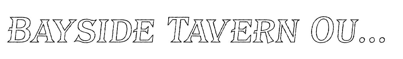 Bayside Tavern Out S Italic